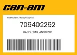 Can-am Genuine Handlebar Anodized - 709402292. Fixed Price $65.08.