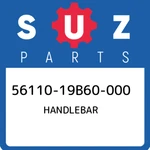 56110-19b60-000 Suzuki Handlebar 5611019b60000, New Genuine Oem Part. Fixed Price $109.76.