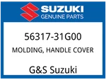 Suzuki Oem Part 56317-31g00 Molding, Handle Cover. Fixed Price $27.59.