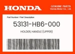Honda Genuine Holder, Handle (upper) - 53131-hb6-000. Fixed Price $21.70.