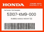 Honda Genuine Rubber, Handle Weight (b) - 53107-km9-000. Fixed Price $5.31.